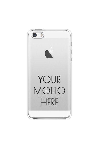 APPLE - iPhone 5S/SE - Soft Clear Case - Your Motto Here II.