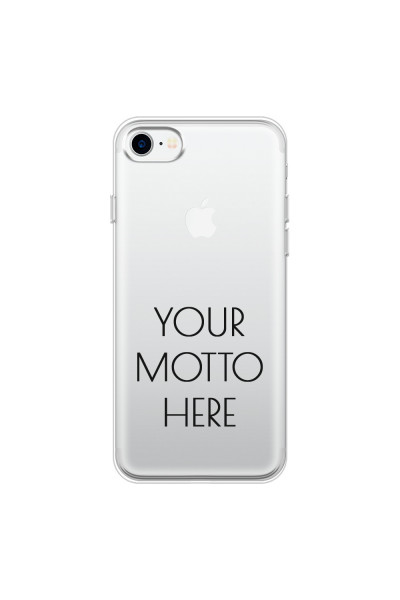 APPLE - iPhone 7 - Soft Clear Case - Your Motto Here II.