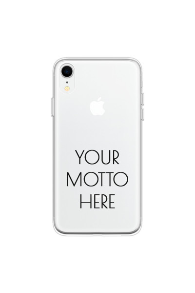 APPLE - iPhone XR - Soft Clear Case - Your Motto Here II.