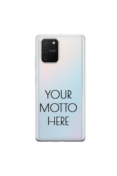 SAMSUNG - Galaxy S10 Lite - Soft Clear Case - Your Motto Here II.