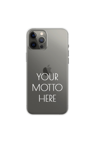 APPLE - iPhone 12 Pro Max - Soft Clear Case - Your Motto Here