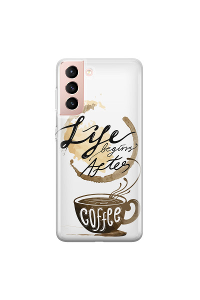 SAMSUNG - Galaxy S21 - Soft Clear Case - Life begins after coffee