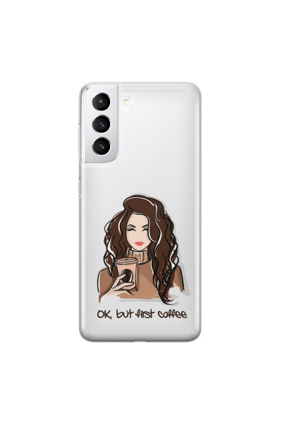 SAMSUNG - Galaxy S21 Plus - Soft Clear Case - But First Coffee