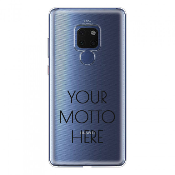 HUAWEI - Mate 20 - Soft Clear Case - Your Motto Here II.