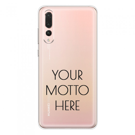 HUAWEI - P20 Pro - Soft Clear Case - Your Motto Here II.