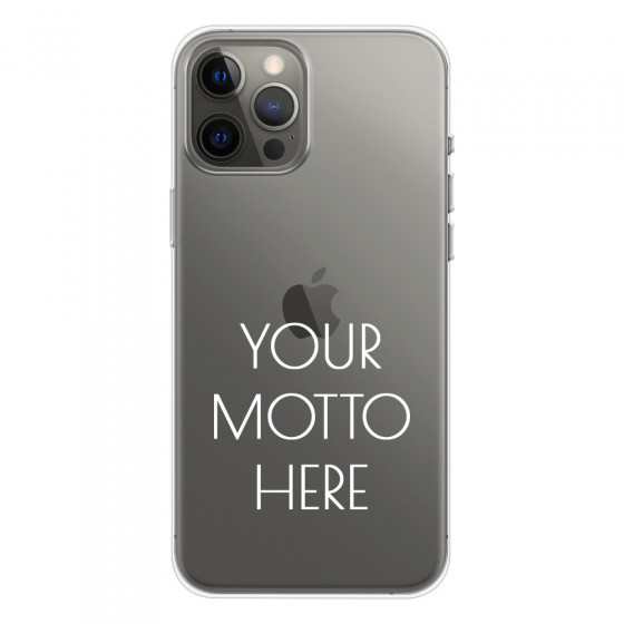APPLE - iPhone 12 Pro Max - Soft Clear Case - Your Motto Here