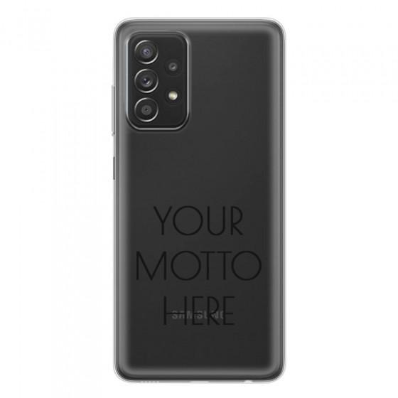 SAMSUNG - Galaxy A52 / A52s - Soft Clear Case - Your Motto Here II.
